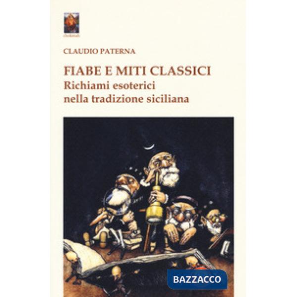Fiabe e miti classici. Richiami esoterici nella tradizione siciliana