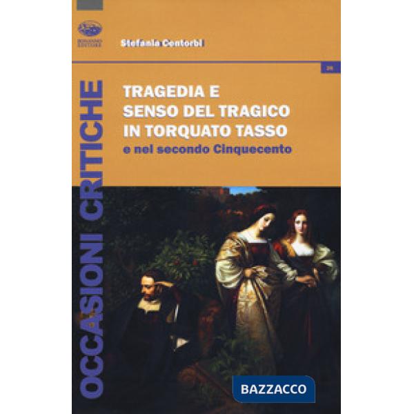 Tragedia e senso del tragico in Torquato Tasso e nel secondo Cinquecento