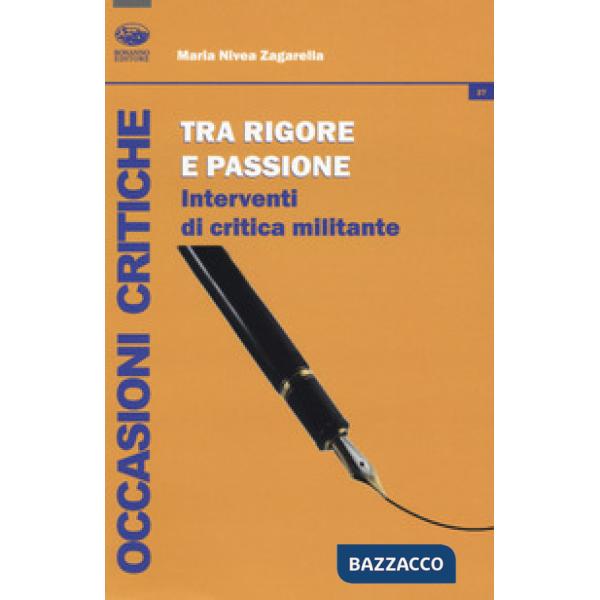 Tra rigore e passione. Interventi di critica militante