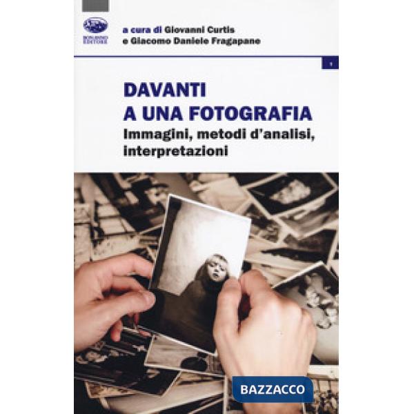 Davanti a una fotografia. Immagini, metodi d'analisi, interpretazioni
