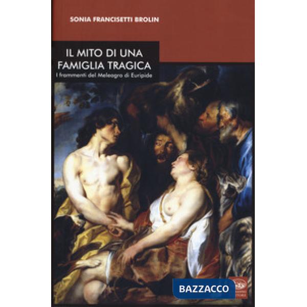 Mito di una famiglia tragica. I frammenti del Meleagro di Euripide (Il)