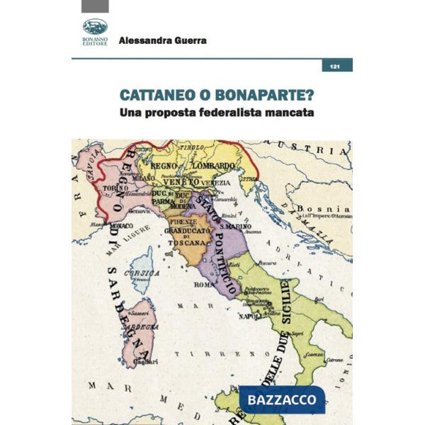 Cattaneo o Bonaparte? Una proposta federalista mancata