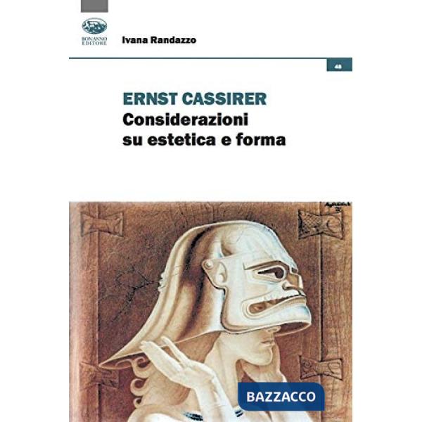 Ernst Cassirer. Considerazioni su estetica e forma