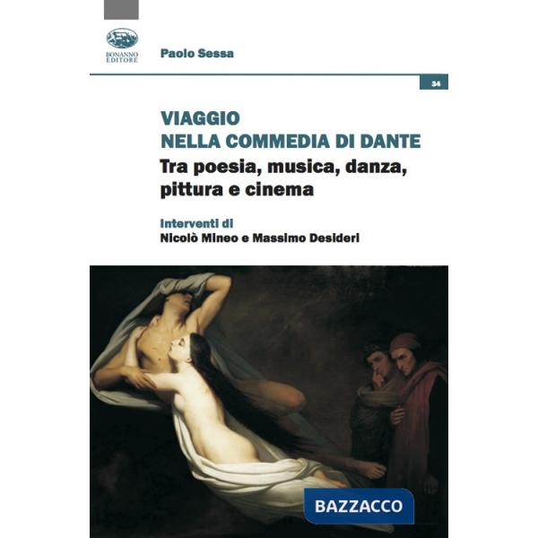Viaggio nella Commedia di Dante. Tra poesia, musica, danza, pittura e cinema