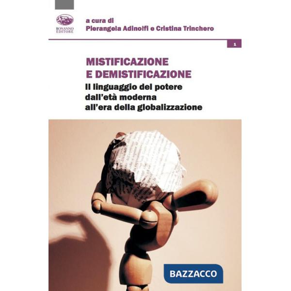 Mistificazione e demistificazione. Il linguaggio del potere dall'età moderna all'era della globalizzazione