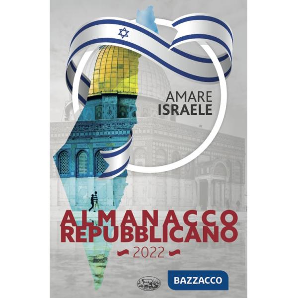 Almanacco Repubblicano 2022. Amare Israele