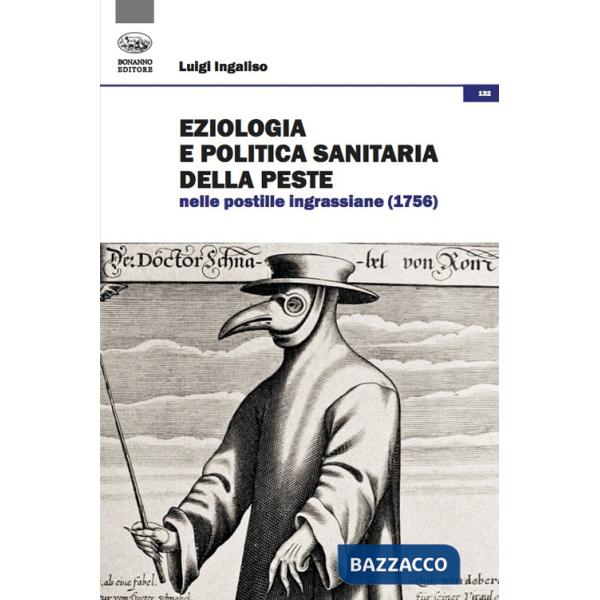 Eziologia e politica sanitaria della peste nelle postille ingrassiane (1756)