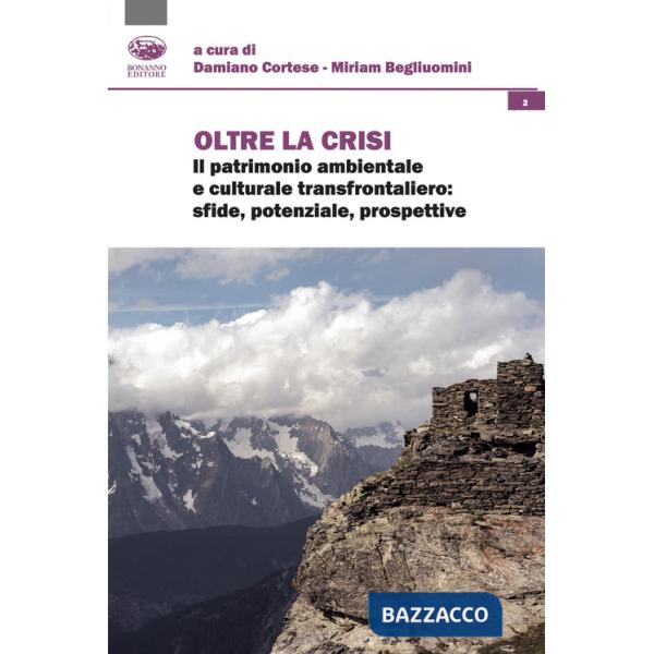 Oltre la crisi. Il patrimonio ambientale e culturale transfrontaliero: sfide, potenziale, prospettive