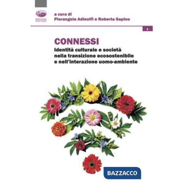 Connessi. Identità culturale e società nella transizione ecosostenibile e nell'interazione uomo-ambiente