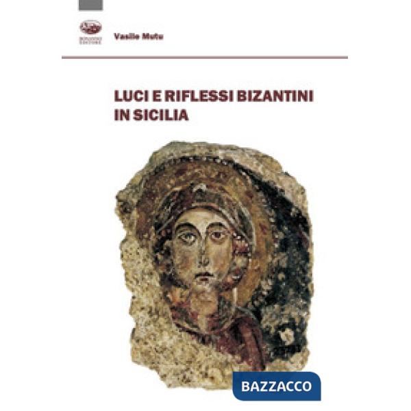 Luci e riflessi bizantini in Sicilia