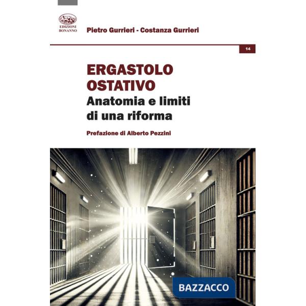 Ergastolo ostativo. Anatomia e limiti di una riforma