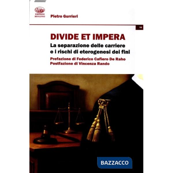 Divide et impera. La separazione delle carriere e i rischi di eterogenesi dei fini
