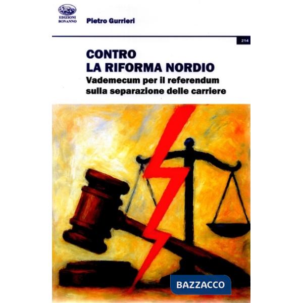 Contro la riforma Nordio. Vademecum per il referendum sulla separazione delle carriere