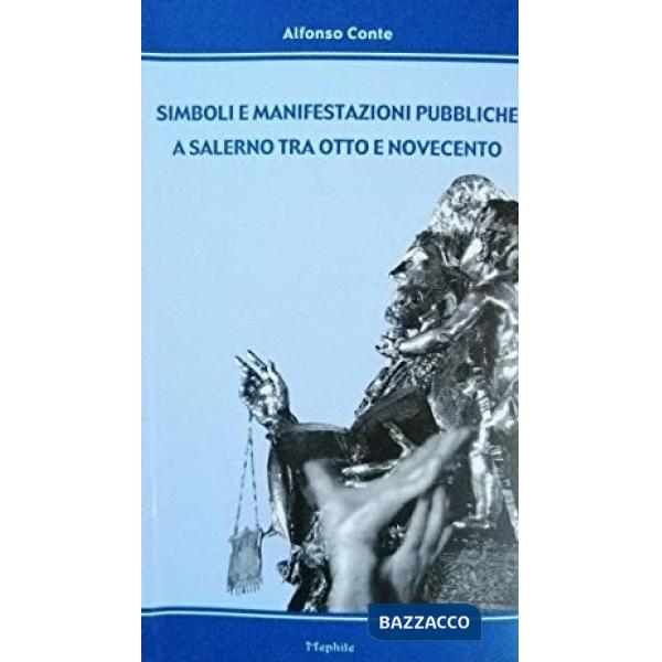 Simboli e manifestazioni pubbliche a Salerno tra Otto e Novecento