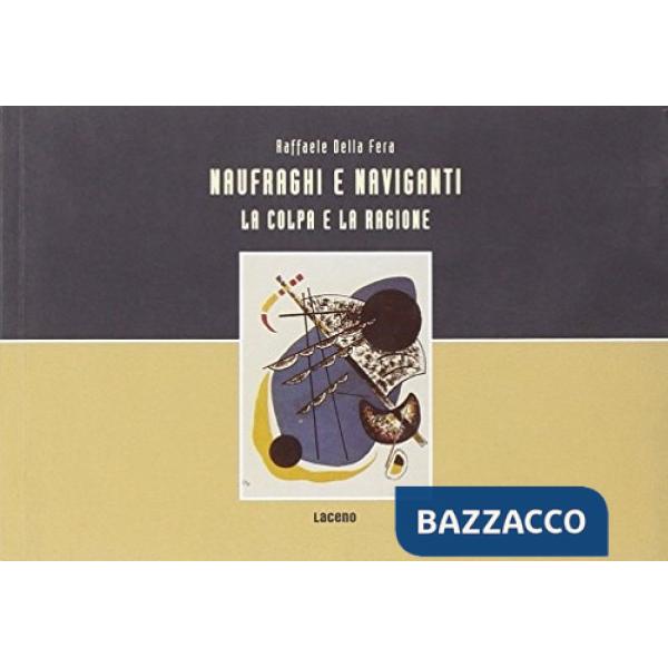 Naufraghi e naviganti. La colpa e la ragione