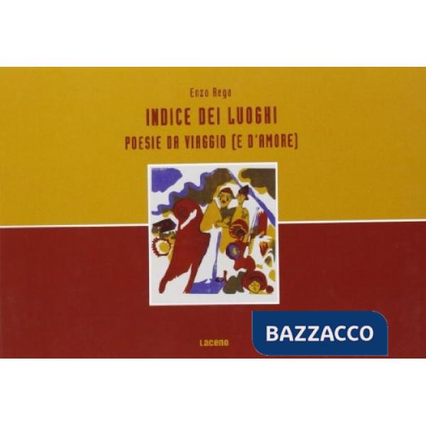 Indice dei luoghi. Poesie da viaggio (e d'amore)