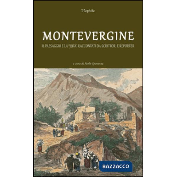 Montevergine. Il paesaggio e la «Juta» raccontati da scrittori e reporter
