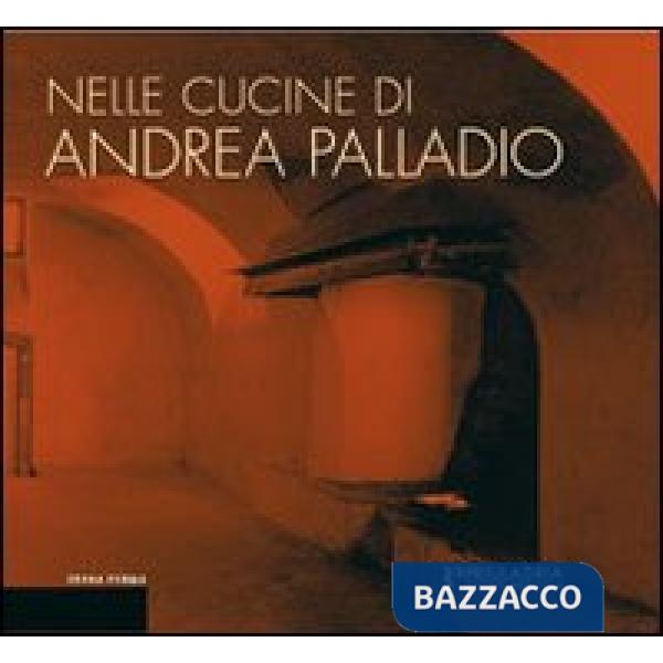 Nelle cucine di Andrea Palladio. La riflessione dell'architettura e il luogo del progetto gastronomico