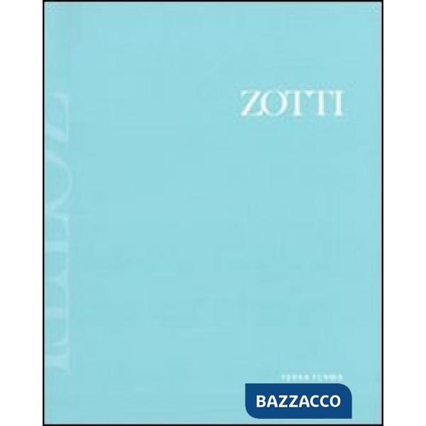 Zotti. Opere 1953-2006. Ediz. italiana e inglese