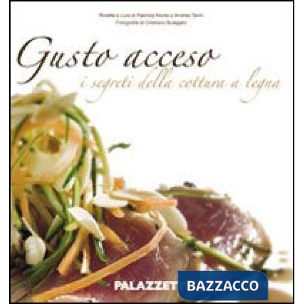 Gusto acceso. I segreti della cottura a legna