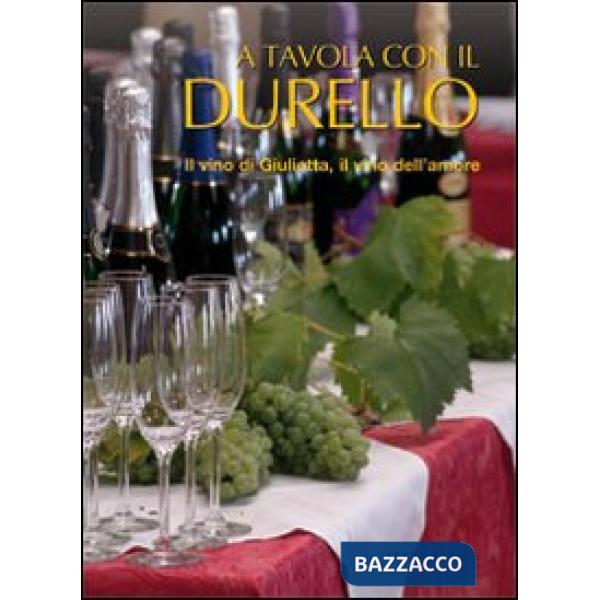 A tavola con il Durello. Il vino di Giulietta, il vino dell'amore