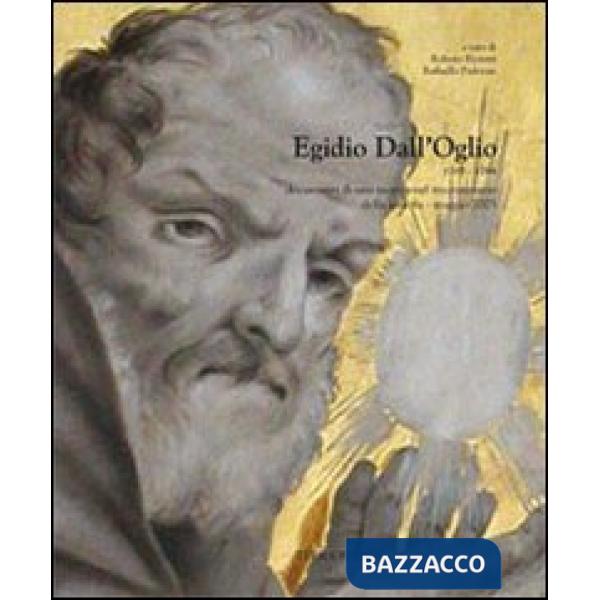 Egidio Dall'Oglio 1705-2005. Documenti dal Seminario di studi nel tricentenario della nascita. (Cison di Valmarino, aprile-maggi