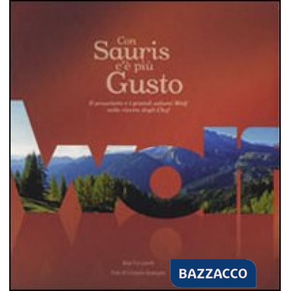 Con sauris c'è più gusto. Il prosciutto e i grandi salumi Wolf nelle ricette degli chef