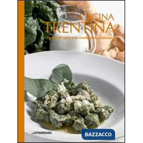 Cucina trentina. I prodotti tipici e le ricette della tradizione