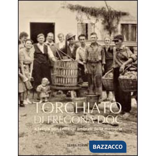 Torchiato di Fregona DOC. A tavola con i riflessi ambrati della memoria