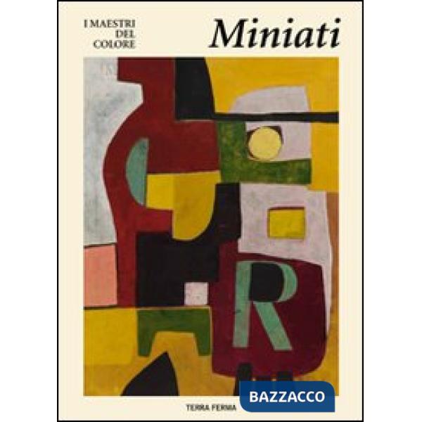 Miniati. I maestri del colore. Ediz. illustrata