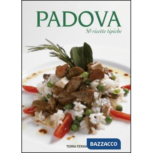 Padova. 50 ricette tipiche