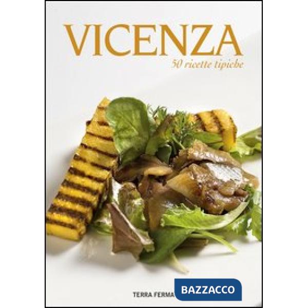 Vicenza. 50 ricette tipiche