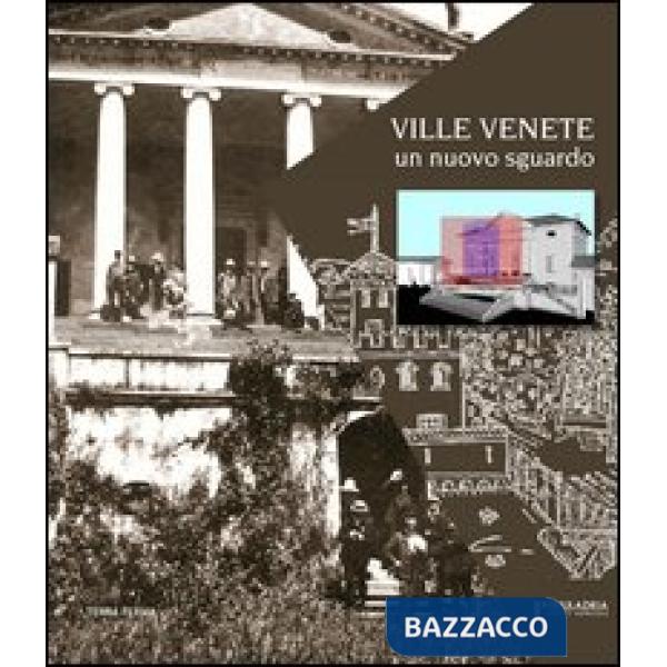 Ville venete. Un nuovo sguardo
