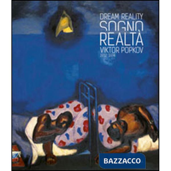 Sogno e realtà. Viktor Popkov 1932-1974. Ediz. multilingue