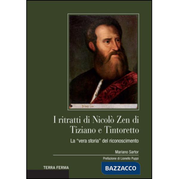 Ritratti di Nicolò Zen di Tiziano e Tintoretto. La «vera storia» del riconoscimento (I)