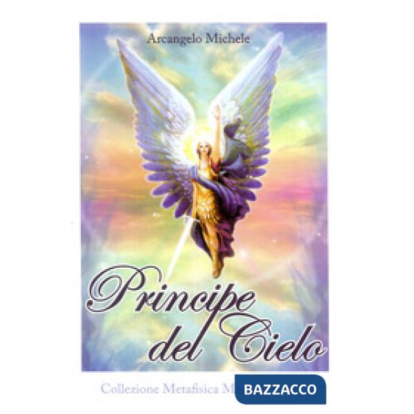 Principe del cielo. Arcangelo Michele