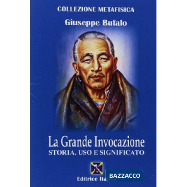 Grande invocazione. Storia, uso e significato (La)