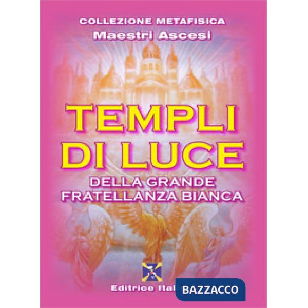 Templi di luce della grande fratellanza bianca