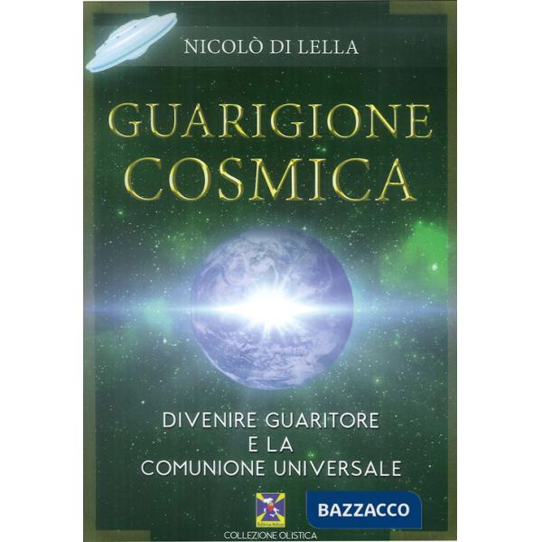 Guarigione cosmica. Divenire guaritore e la comunione universale