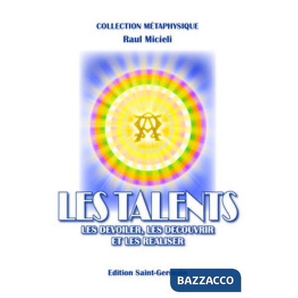 Talents. Les dévoiler, les découvrir et les réaliser (Les)
