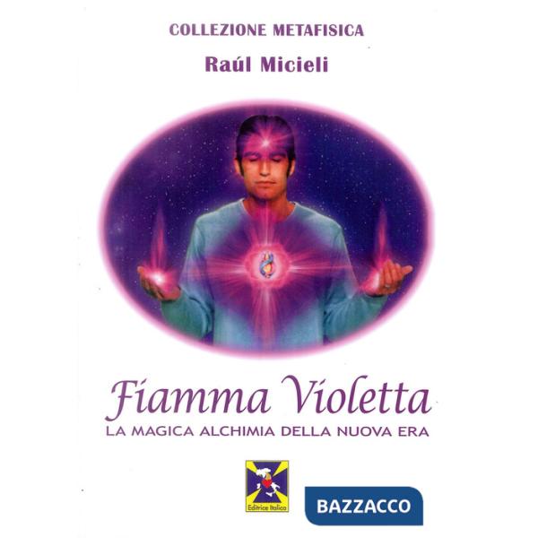 Fiamma violetta. La magica alchimia della Nuova Era