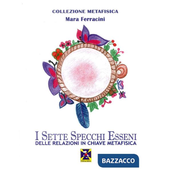 Sette specchi esseni delle relazioni in chiave metafisica (I)