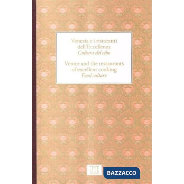 Venezia e ristoranti d'eccellenza. Cultura del cibo