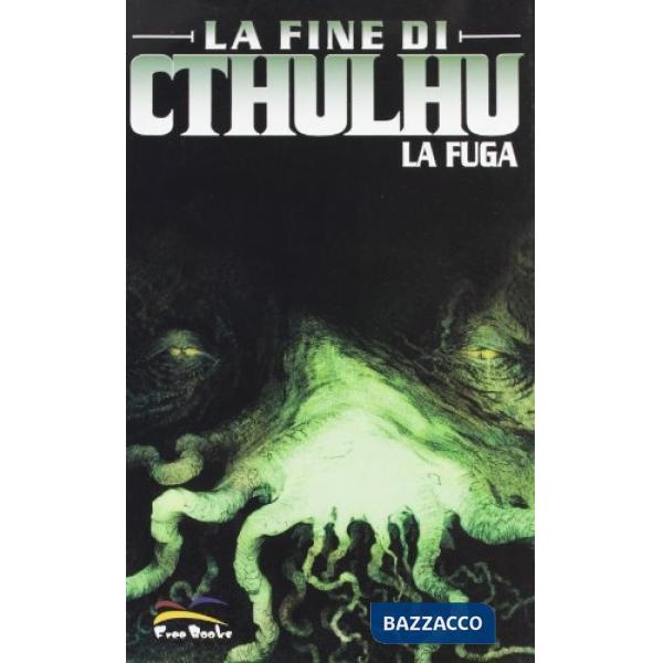 Fine di Cthulhu. La fuga (La). Vol. 1