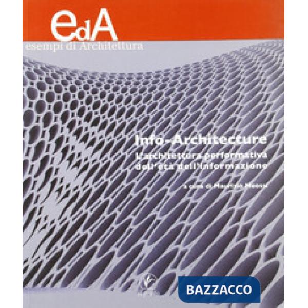 Info-architetture. L'architettura performativa dell'età dell'informazione