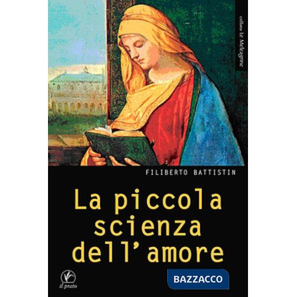 Piccola scienza dell'amore. Ad Alessandro Biral (La)