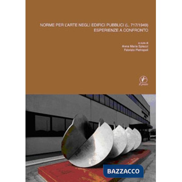 Norme per l'arte negli edifici pubblici (L. 717/1949). Esperienze a confronto