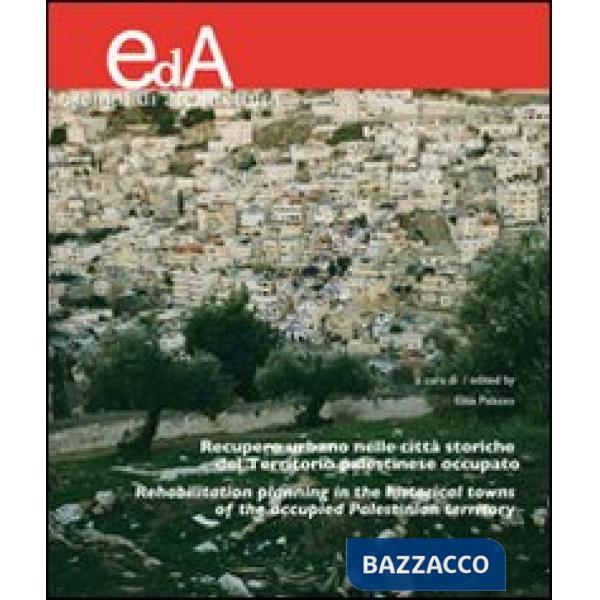 Recupero urbano delle città storiche del territorio palestinese occupato. Ediz. italiana e inglese