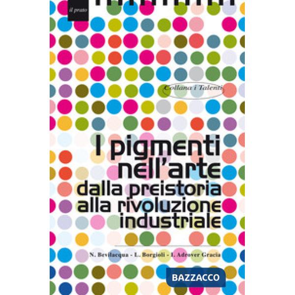 Pigmenti nell'arte dalla preistoria alla rivoluzione industriale (I)