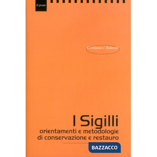 Sigilli. orientamenti e metodologie di conservazione e restauro (I)
